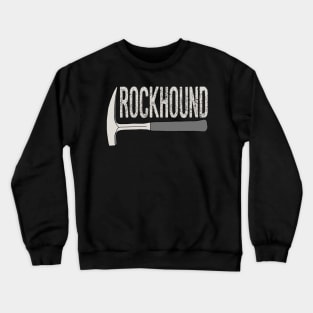 Rockhound Rock Pick Geology Hammer Rockhounding Crewneck Sweatshirt